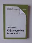 TONE TAJNŠEK, OLJNA OGRŠČICA IN SONČNICA