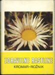 Zdravilne rastline. Knj. 2, Nasveti in recepti / Rožnik -Kromar