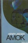 Amok / Henry Jaeger