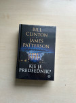 Bill Clinton, James Patterson: Kje je predsednik?