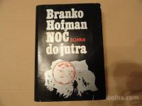 BRANKO HOFMAN, NOČ DO JUTRA