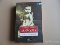 GABRIEL GARCIA MARQUEZ, ŽIVIM, DA PRIPOVEDUJEM