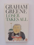 GRAHAM GREENE, LOSER TAKES ALL