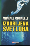 Izgubljena svetloba / Michael Connelly ; [prevedla Katja Jeraj Valenti