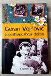 JUGOSLAVIJA, MOJA DEŽELA Goran Vojnović