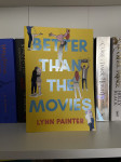 Knjiga Better Than the Movies (avtorica Lynn Painter)