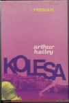 Kolesa - Arthur Hailey - Denar - Popust na vecjo kolicino knjig!!