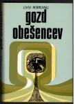 Liviu Rebreanu, GOZD OBEŠENCEV, Mladinska knjiga 1976