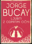 Ljubiti z odprtimi očmi / Jorge Bucay in Silvia Salinas