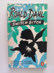 ROALD DAHL, SWITCH BITCH