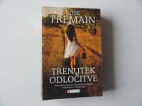 ROSE TREMAIN, TRENUTEK ODLOČITVE