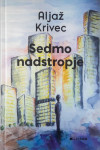 SEDMO NADSTROPJE, Aljaž Krivec