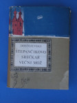 STEPANČIKOVO, SREČKAR, VEČNI MOŽ - F. M. Dostojevski