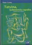 Tatvina : ljubezenska zgodba / Peter Carey