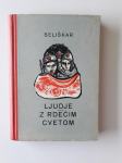 TONE SELIŠKAR, LJUDJE Z RDEČIM CVETOM, 1961