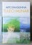 TULEČI MLINAR Arto Paasilina