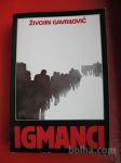 ŽIVOJIN GAVRILOVIĆ:IGMANCI