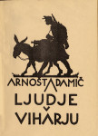 Arnošt Adamič: LJUDJE V VIHARJU