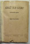 Križ na gori / Ivan Cankar, Celovec, 1947