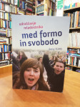 Betty Staley: Med formo in svobodo - odraščanje mladostnika