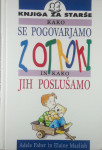 KAKO SE POGOVARJAMO Z OTROKI IN KAKO JIH POSLUŠAMO, Adele Faber in Ela