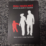 Mali nasilnež - priročnik za starše in vzgojitelje - Marko Juhant