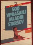 Priročnik 500 VPRAŠANJ MLADIH STARŠEV - Zbirka Za zdravo življenje