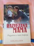 RAZVEZANA MAMA : Pogumno v novo življenje (Sheila Ellison)