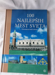 100 NAJLEPŠIH MEST SVETA Potovanje po šestih celinah