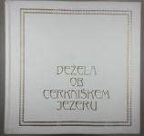 DEŽELA OB CERKNIŠKEM JEZERU, več avtorjev