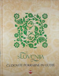 SLOVENIJA; ČUDOVITE POKRAJINE IN LJUDJE, več avtorjev