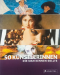 50 KUNSTLERINNEN; DIE MAN KENNEN SOLLTE, več avtorjev