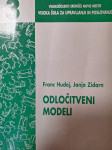 HUDEJ, ZIDARN ODLOČITVENI MODELI