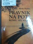 MARKO PAVLIHA PRAVNIK NA POTI KOMU ALI KAM?