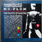 Re-Flex – The Politics Of Dancing  (LP)