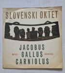 SLOVENSKI OKTET – Jacobus Gallus Carniolus