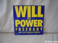 WILL TO POWER FREEBABY, MALA VINIL PLOŠČA