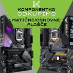 ODKUPIMO – MATIČNE PLOŠČE / Računalnike / Procesorje