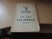 25 LET Ž.Š.K. HERMESA 1919-1944 V. PUŠENJAK UPRAVNI ODBOR ŽŠK HERMESA