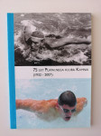 75 LET PLAVALNEGA KLUBA KAMNIK 1932-2007