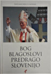 Bog blagoslovi predrago Slovenijo: papež Janez Pavel II. v Sloveniji