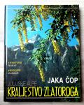 KRALJESTVO ZLATOROGA : JULIJSKE ALPE Jaka Čop