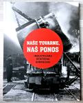 NAŠE TOVARNE, NAŠ PONOS : INDUSTRIJSKA DEDIŠČINA GORENJSKE