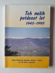 TEH NAŠIH PETDESET LET 1945-1995, PLANINSKO DRUŠTVO GORICA