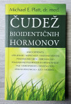 ČUDEŽ BIOIDENTIČNIH HORMONOV Michael E. Platt