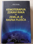 Kemoterapija zdravi raka in Zemlja je ravna plošča - Lother Hirneise