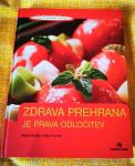 ZDRAVA PREHRANA JE PRVA ODLOČITEV - MARIJA MERLJAK, MOJCA KOMAN,