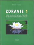 Zdravje 1 : kako upočasniti proces staranja... / Nikola Grubiša