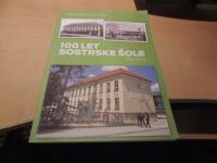 100 LET SOSTRSKE ŠOLE 1914-2014 M. BABNIK IN OSTALI OŠ SOSTRO 2014