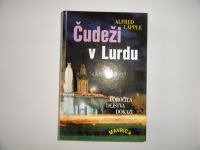 ALFRED LAPPLE, ČUDEŽI V LURDU, POROČILA, DEJSTVA, DOKAZI